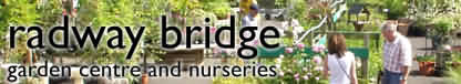 Radway Bridge Garden Centre and Nurseries, Whitestone, Hereford. HR1 3RX.